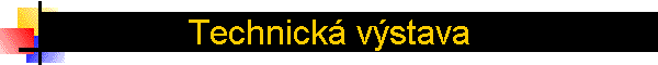 Technick� v�stava
